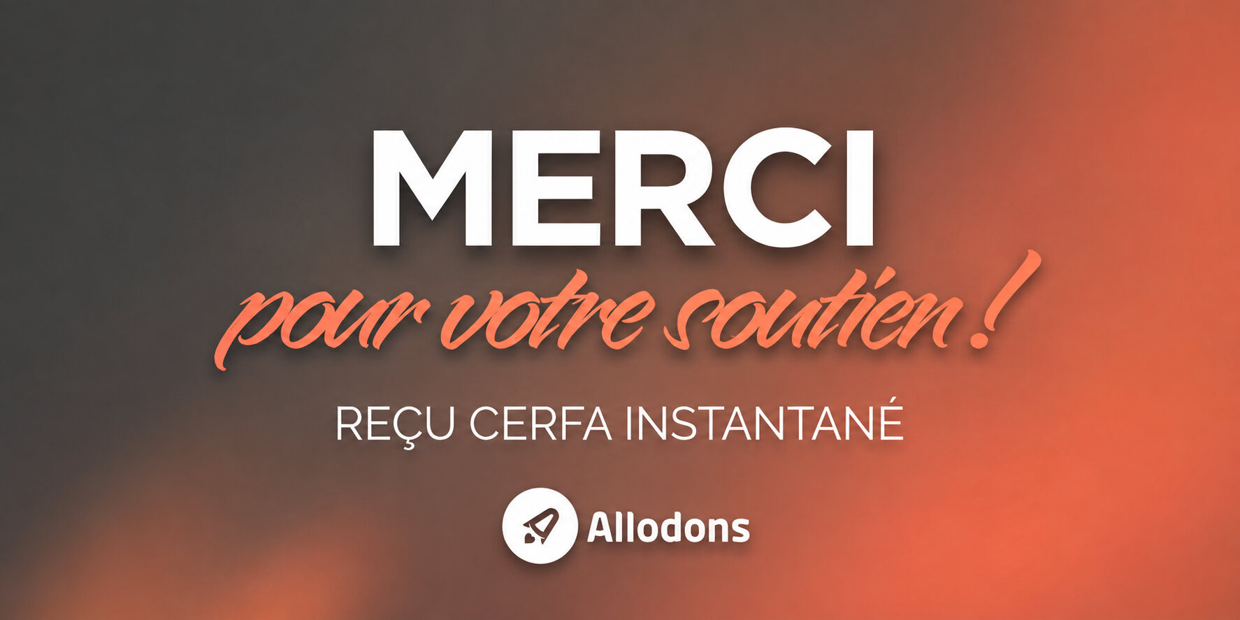 Merci pour votre soutien - reçu cerfa instantané